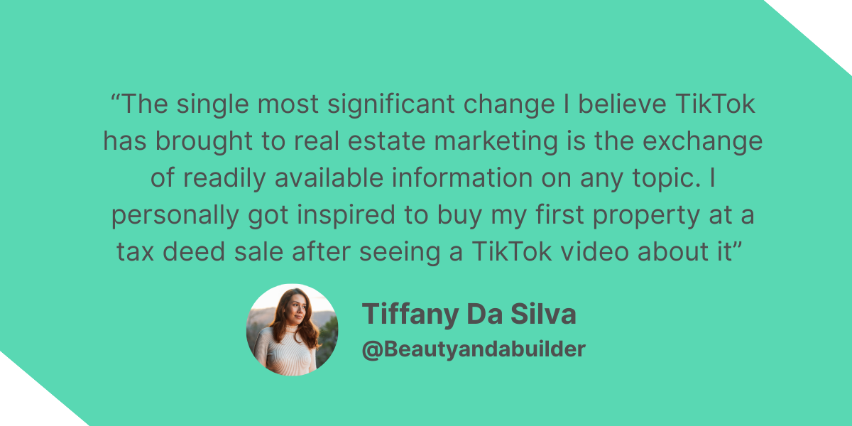Quote from Tiffany Da Silva, a real estate investor based out of Central Florida, about the power of TikTok in real estate.