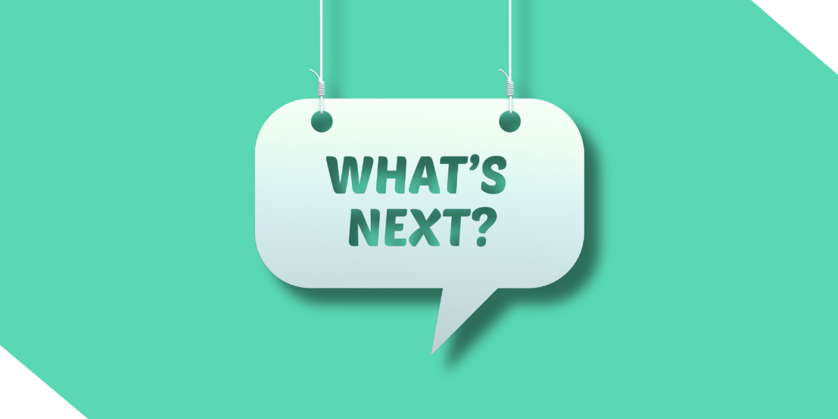 A speech bubble with ‘What’s Next’ on a Kiavi seafoam green background. 