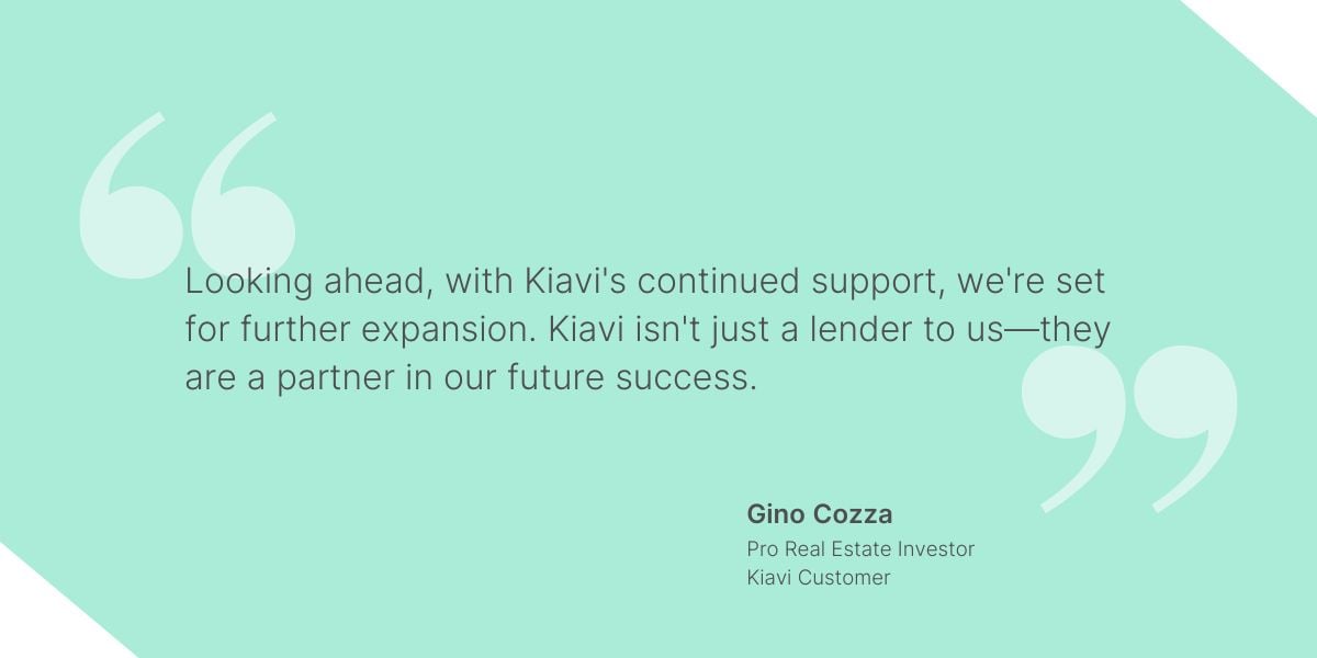 A quote by Gino Cozza on a seafoam background, expressing his outlook on Kiavi's role as a partner in his future success as a real estate investor.