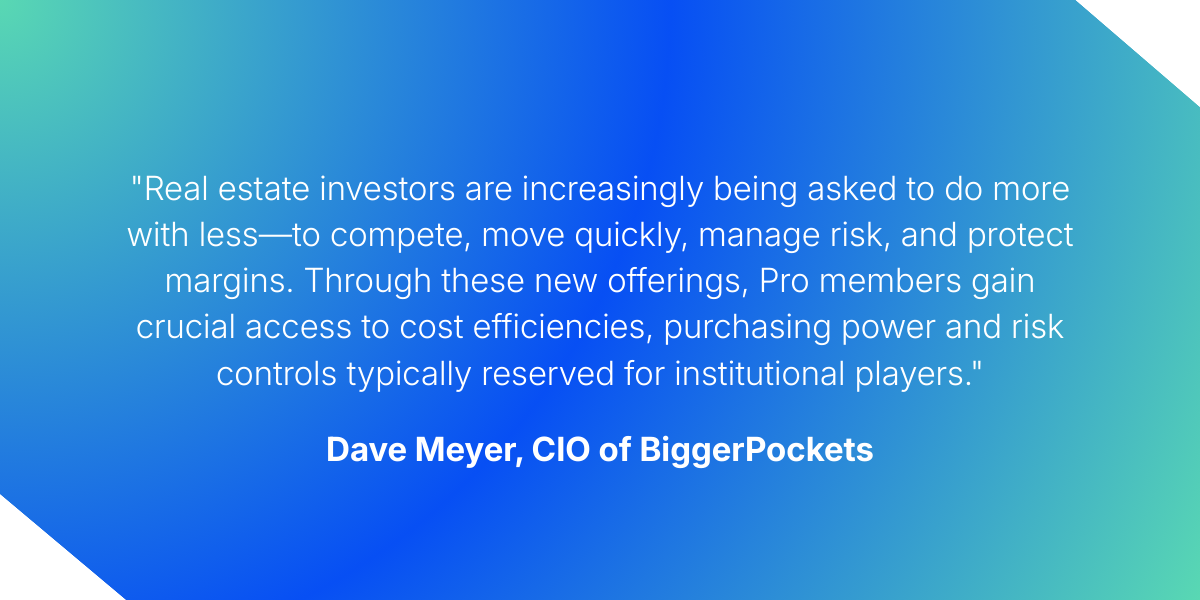 A quote from Dave Meyer, CIO of BiggerPockets, regarding cost efficiencies for Pro members.