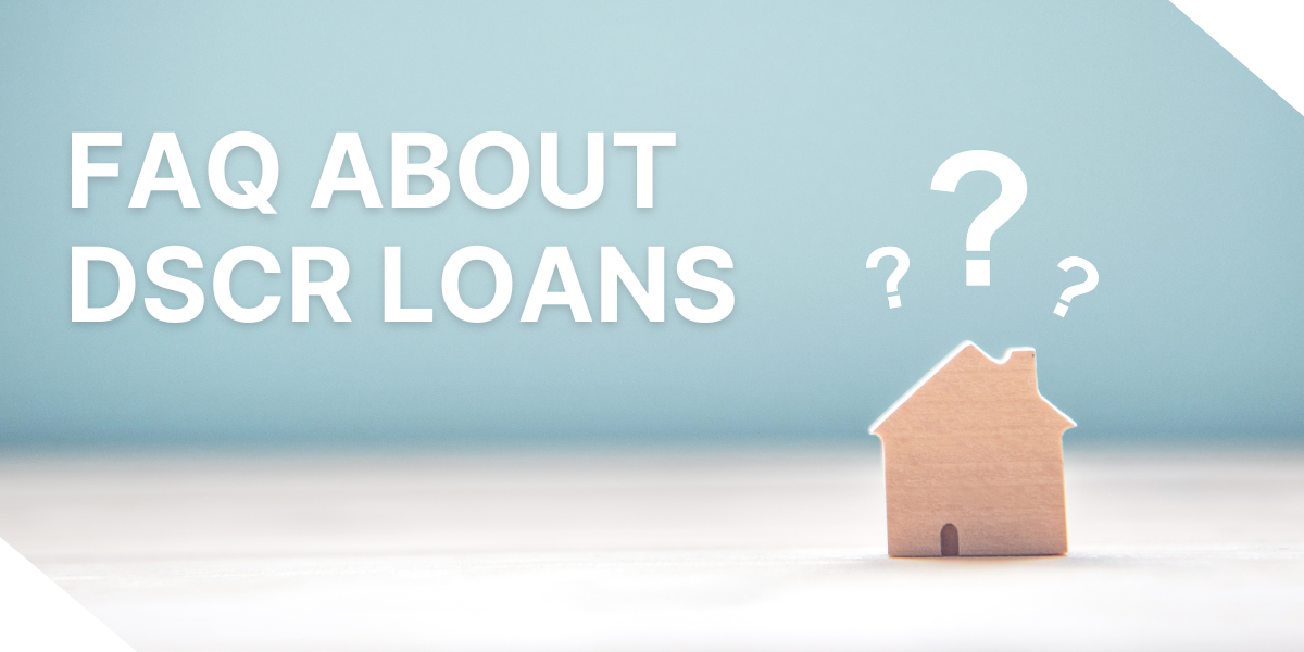 Frequently asked questions (FAQ) about DSCR loans and Debt Service Coverage Ratio financing for real estate investors