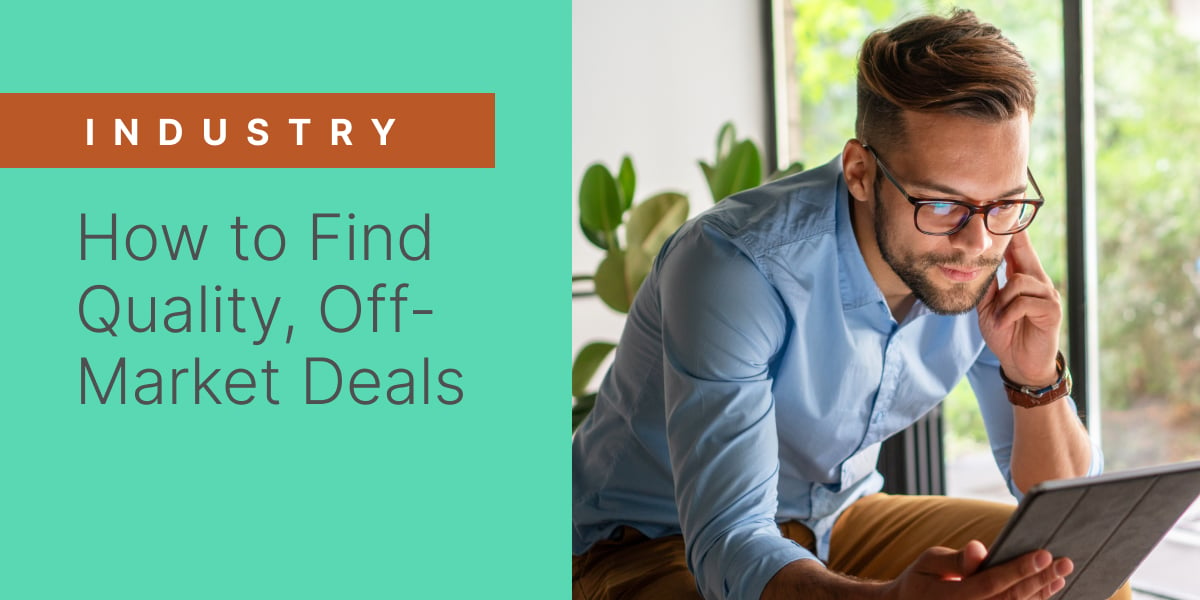 How to Find Quality, Off-Market Deals