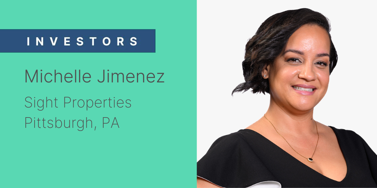 A customer spotlight for Michelle Jimenez, a real estate investor, and owner of Sight Properties based out of Pittsburgh, PA.